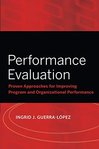 Performance Evaluation: Proven Approaches for Improving Program and Organizational Performance