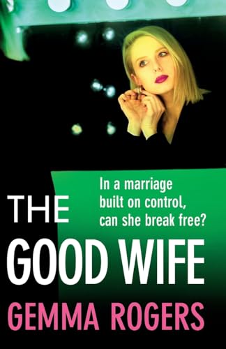 The Good Wife : A completely addictive psychological thriller from Gemma Rogers