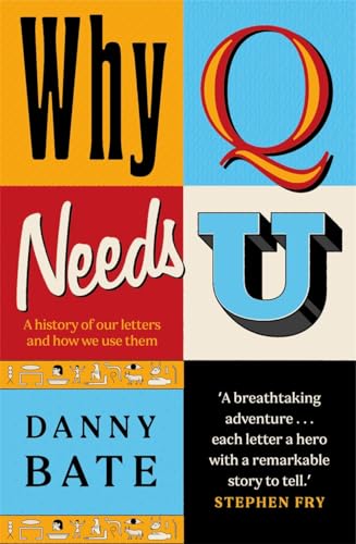 Why Q Needs U : A history of our letters and how we use them