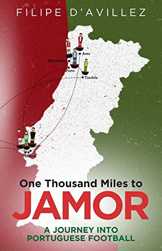 One Thousand Miles to Jamor : A Journey into Portuguese Football