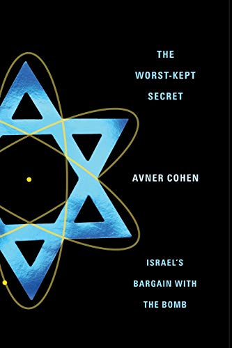 The Worst-Kept Secret: Israels Bargain with the Bomb