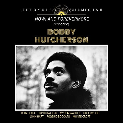 Blade Brian - LIFECYCLES Volumes 1 & 2: Now! and Forevermore Honoring Bobby Hutcherson [CD]