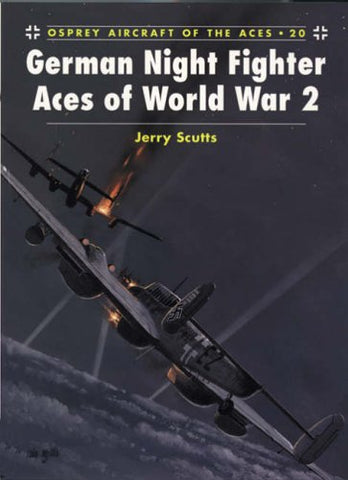 German Night Fighter Aces of World War 2 (Osprey Aircraft of the Aces 20)