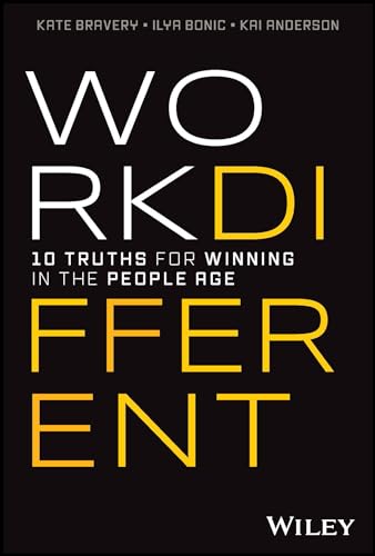 Work Different : 10 Truths for Winning in the People Age