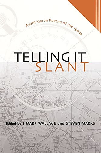 Telling It Slant : Avant-garde Poetics of the 1990s