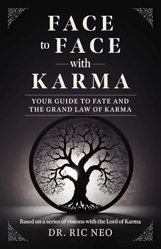 Face to Face with Karma : Your Guide to Fate and the Grand Law of Karma