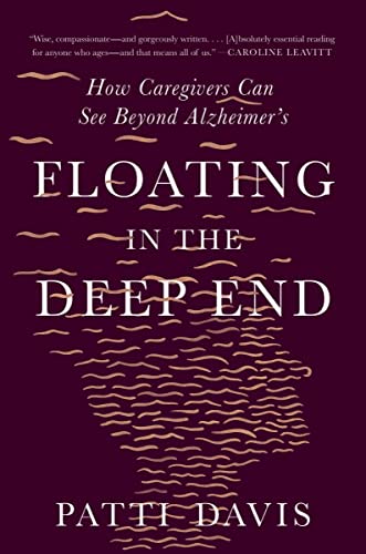 Floating in the Deep End: How Caregivers Can See Beyond Alzheimers