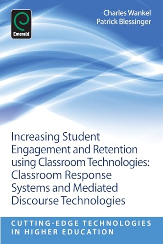 Increasing Student Engagement and Retention Using Classroom Technologies: Classroom Response Systems and Mediated Discourse Technologies