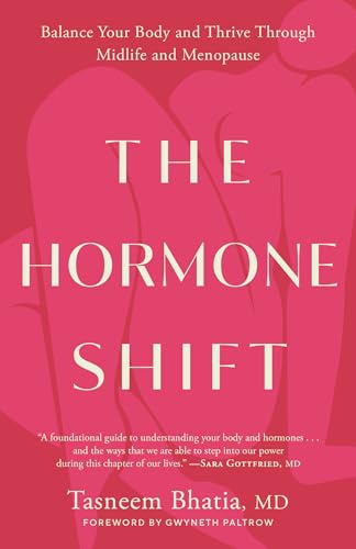 The Hormone Shift : Balance Your Body and Thrive Through Midlife and Menopause