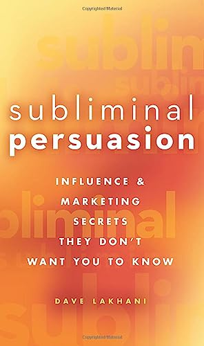 Subliminal Persuasion: Influence & Marketing Secrets They Dont Want You To Know