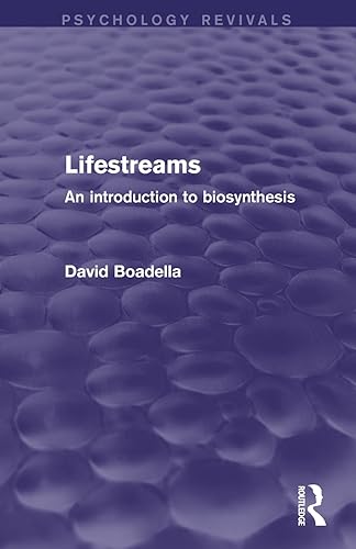 Lifestreams: An Introduction to Biosynthesis (Psychology Revivals)