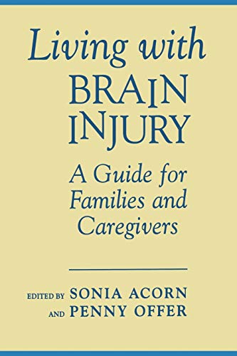 Living with Brain Injury : A Guide for Families and Caregivers