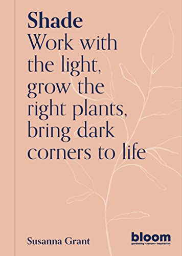 Shade: Bloom Gardener's Guide: 2