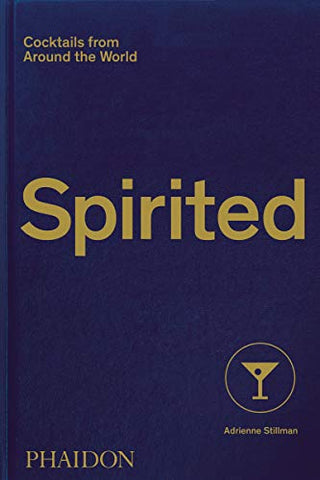 Spirited: Cocktails from Around the World (FOOD COOK)