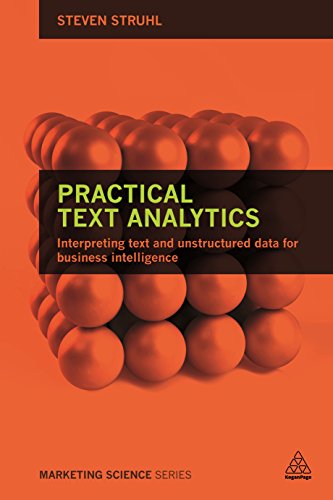Practical Text Analytics : Interpreting Text and Unstructured Data for Business Intelligence