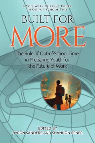 Built for More : The Role of Out-of-School Time in Preparing Youth for the Future of Work