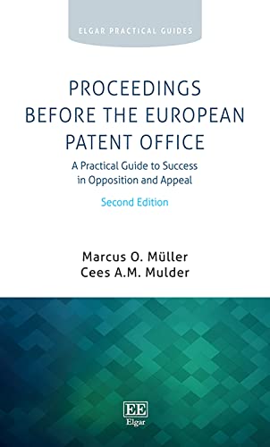 Proceedings Before the European Patent Office: A Practical Guide to Success in Opposition and Appeal