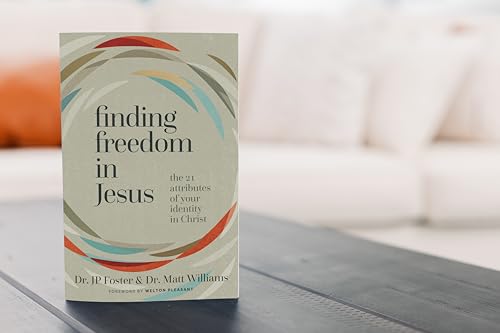 Finding Freedom in Jesus : The 21 Attributes of Your Identity in Christ