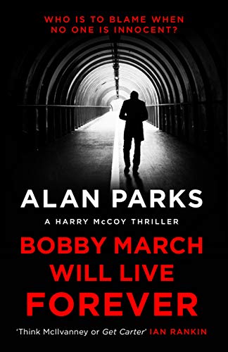 Bobby March Will Live Forever (A Harry McCoy Thriller, 3)