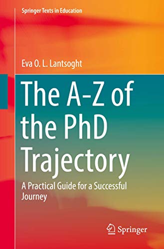 The A-Z of the PhD Trajectory : A Practical Guide for a Successful Journey