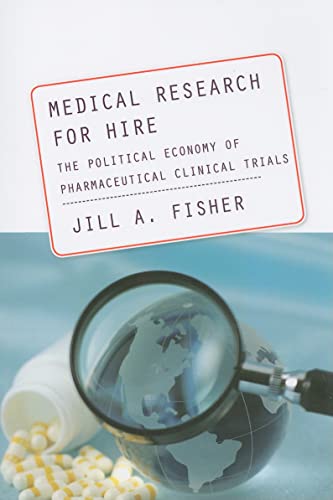 Medical Research for Hire: The Political Economy of Pharmaceutical Clinical Trials