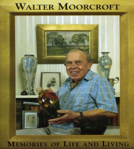 Walter Moorcroft : Memories of Life and Living