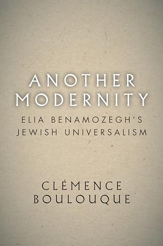Another Modernity: Elia Benamozeghs Jewish Universalism