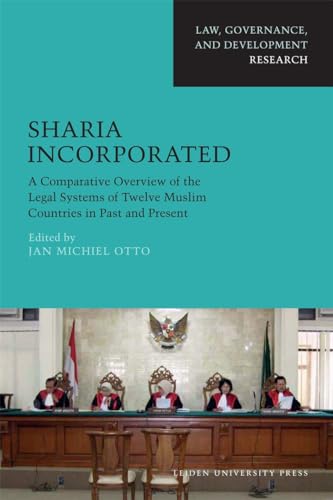Sharia Incorporated : A Comparative Overview of the Legal Systems of Twelve Muslim Countries in Past and Present