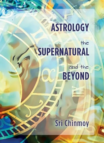 Astrology, the Supernatural and the Beyond