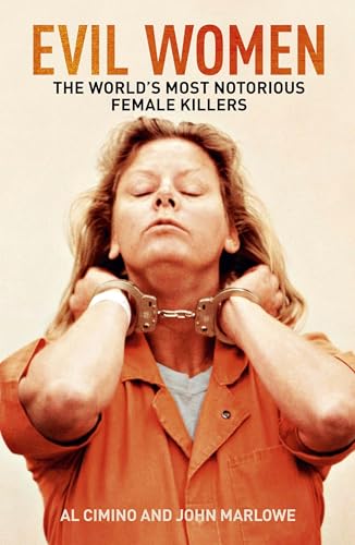 Evil Women : The World’s Most Notorious Female Killers
