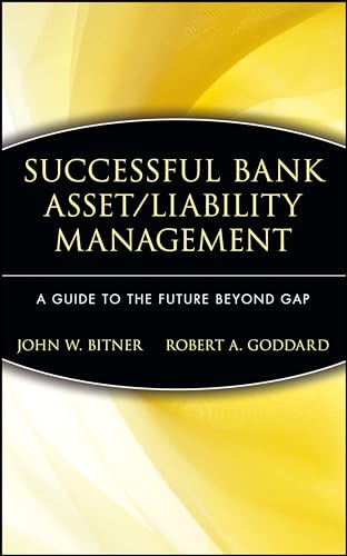 Successful Bank Asset/Liability Management: A Guide to the Future Beyond GAP