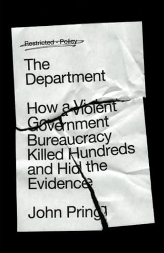 The Department : How a Violent Government Bureaucracy Killed Hundreds and Hid the Evidence
