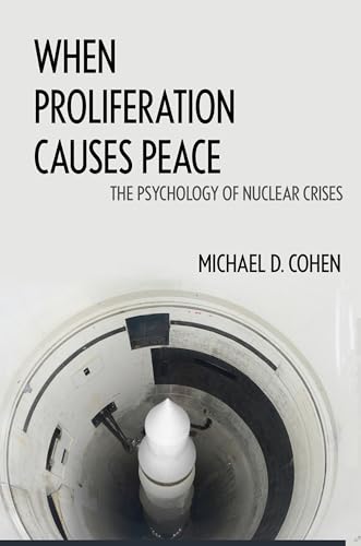 When Proliferation Causes Peace: The Psychology of Nuclear Crises