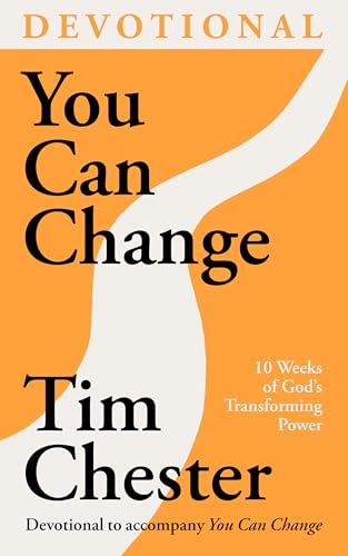 You Can Change (Devotional) : 10 Weeks of God's Transforming Power