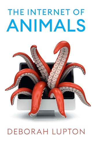 The Internet of Animals: Human-Animals Relationships in the Digital Age