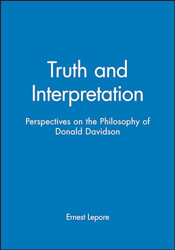 Truth and Interpretation: Perspectives on the Philosophy of Donald Davidson