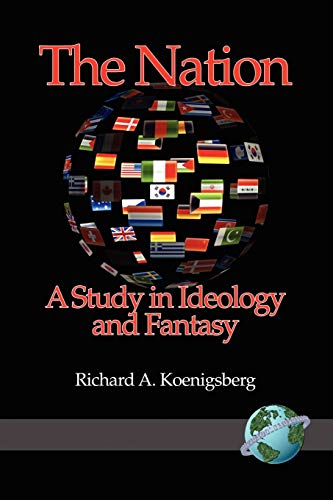 The Nation : A Study in Ideology and Fantasy