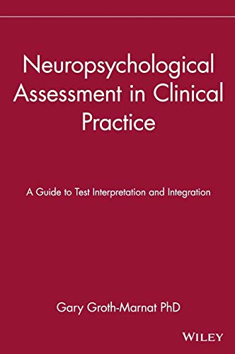 Neuropsychological Assessment in Clinical Practice: A  Guide to Test Interpretation and Integration