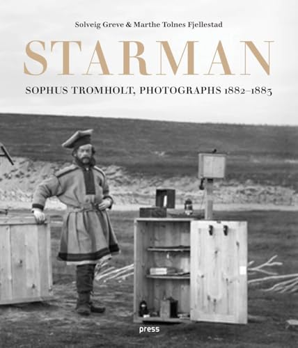 Sophus Tromholt: Starman : Photographs 1882–1883