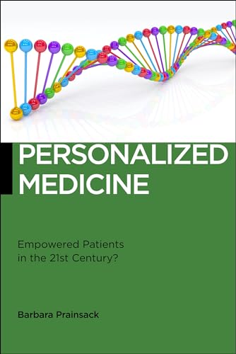 Personalized Medicine: Empowered Patients in the 21st Century?
