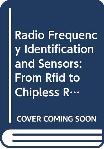 Radio Frequency Identification and Sensors: From RFID to Chipless RFID