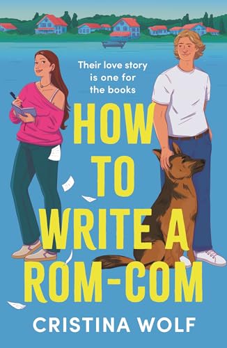 How to Write a Rom-Com : The must-read bookish romance brand-new for 2025, perfect for fans of small town love stories
