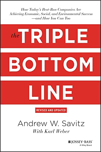 The Triple Bottom Line: How Todays Best-Run Companies are Achieving Economic