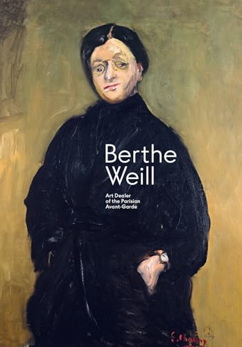 Berthe Weill : Art Dealer of the Parisian Avant-Garde
