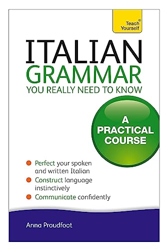 Italian Grammar You Really Need To Know: A Practical Course