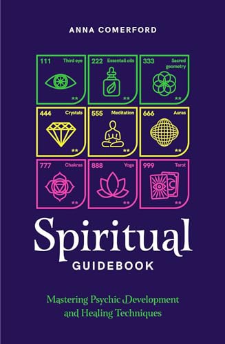 Spiritual Guidebook : Mastering psychic development and healing techniques