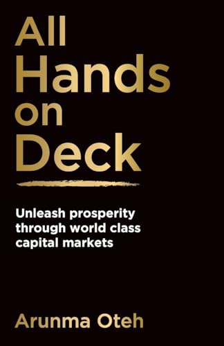 All Hands on Deck : Unleash prosperity through world class capital markets