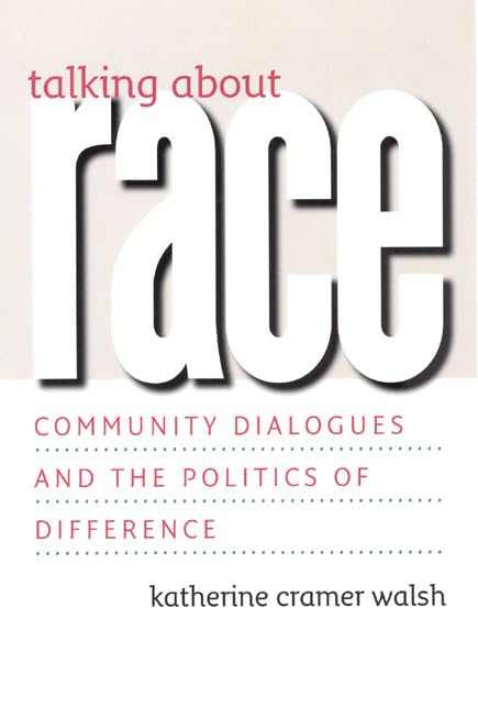Talking About Race: Community Dialogues and the Politics of Difference