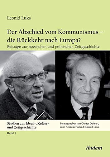 Der Abschied vom Kommunismus – die Ruckkehr nach Europa? : Beitrage zur russischen und polnischen Zeitgeschichte