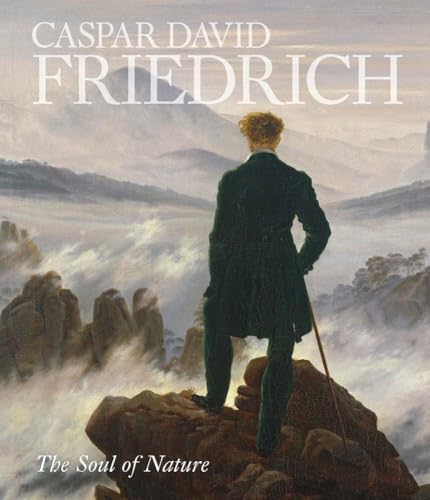 Caspar David Friedrich : The Soul of Nature
